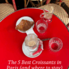 Best Croissants in Paris + Where to Stay Nearby