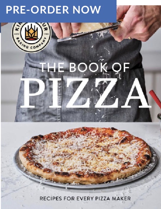 King Arthur Baking Company's Book of Pizza: Recipes for Every Pizza Maker